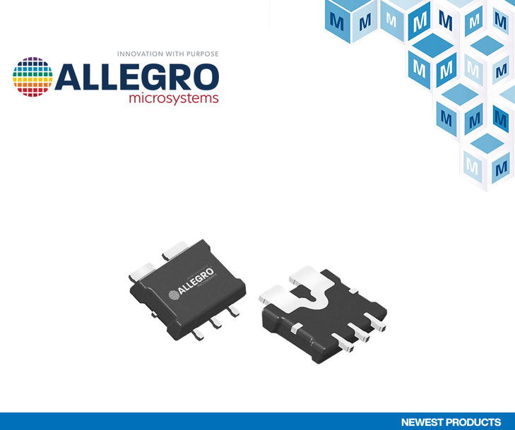 Mouser Electronics et Allegro MicroSystems annoncent la signature d’un accord de distribution mondial